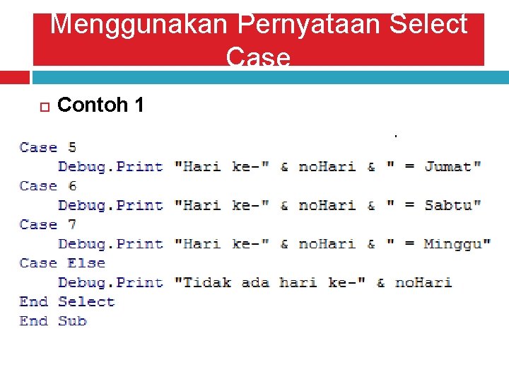 Menggunakan Pernyataan Select Case Contoh 1 