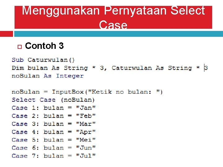 Menggunakan Pernyataan Select Case Contoh 3 