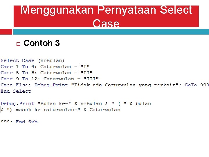 Menggunakan Pernyataan Select Case Contoh 3 