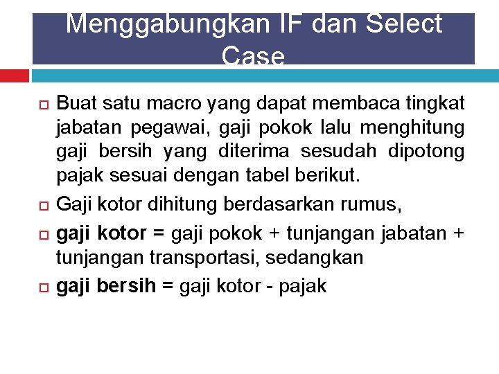 Menggabungkan IF dan Select Case Buat satu macro yang dapat membaca tingkat jabatan pegawai,