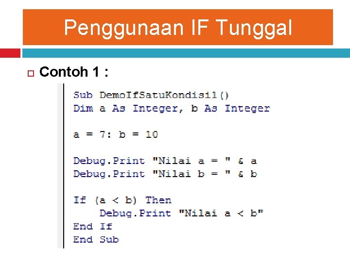 Penggunaan IF Tunggal Contoh 1 : 