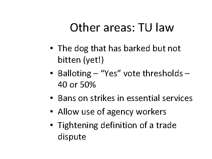 Other areas: TU law • The dog that has barked but not bitten (yet!)