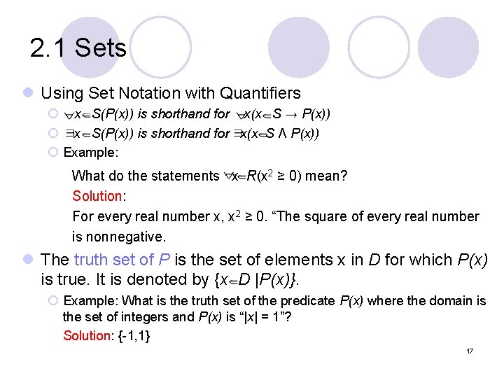 2. 1 Sets l Using Set Notation with Quantifiers ¡ x S(P(x)) is shorthand