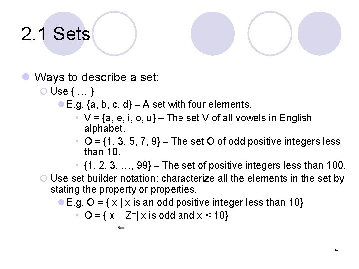 2. 1 Sets l Ways to describe a set: ¡ Use { … }