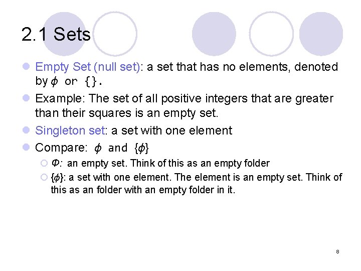 2. 1 Sets l Empty Set (null set): a set that has no elements,