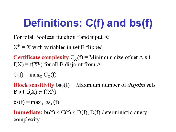 Definitions: C(f) and bs(f) For total Boolean function f and input X: XB =