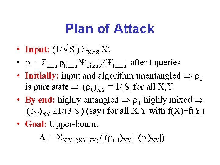 Plan of Attack • Input: (1/ |S|) X S|X • t = i, z,