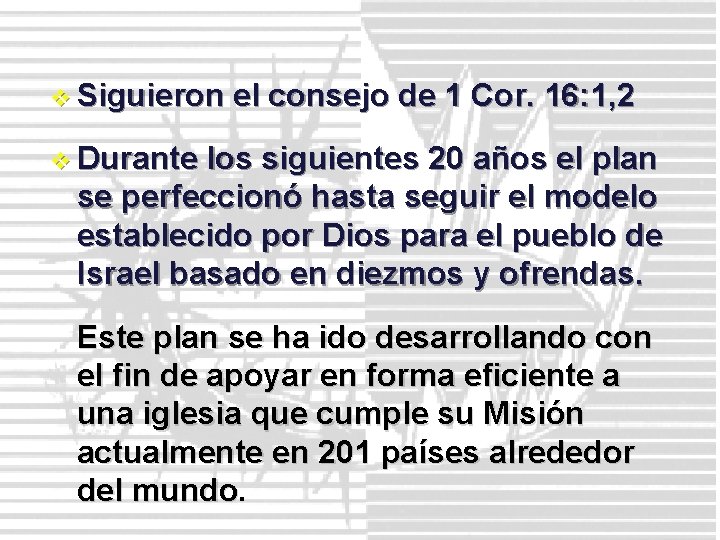 v Siguieron el consejo de 1 Cor. 16: 1, 2 v Durante los siguientes