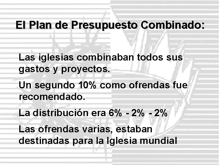 El Plan de Presupuesto Combinado: Las iglesias combinaban todos sus gastos y proyectos. Un