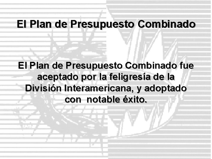 El Plan de Presupuesto Combinado fue aceptado por la feligresía de la División Interamericana,