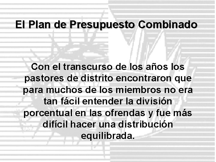 El Plan de Presupuesto Combinado Con el transcurso de los años los pastores de