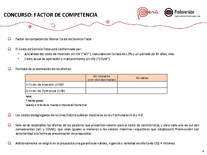 CONCURSO: FACTOR DE COMPETENCIA q Factor de competencia: Menor Costo de Servicio Total q