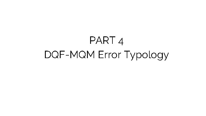 PART 4 DQF-MQM Error Typology 