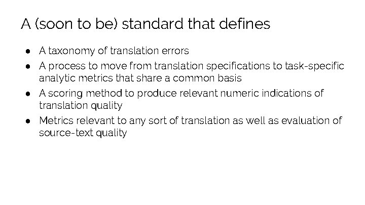 A (soon to be) standard that defines ● A taxonomy of translation errors ●