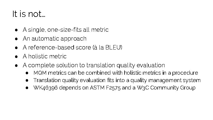 It is not… ● ● ● A single, one-size-fits all metric An automatic approach