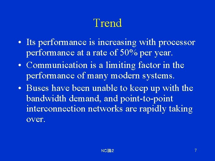 Trend • Its performance is increasing with processor performance at a rate of 50%