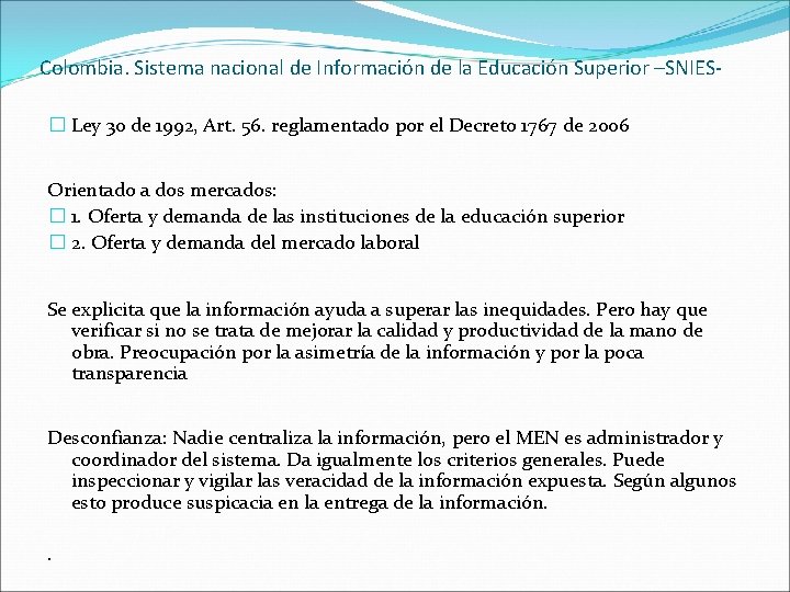 Colombia. Sistema nacional de Información de la Educación Superior –SNIES� Ley 30 de 1992,