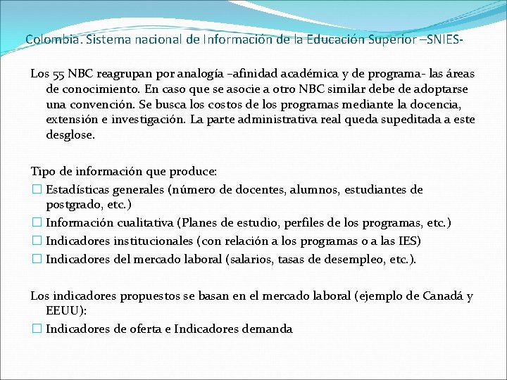 Colombia. Sistema nacional de Información de la Educación Superior –SNIESLos 55 NBC reagrupan por