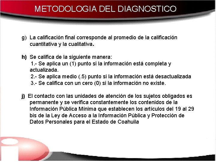 METODOLOGIA DEL DIAGNOSTICO g) La calificación final corresponde al promedio de la calificación cuantitativa