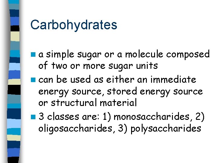 Carbohydrates na simple sugar or a molecule composed of two or more sugar units