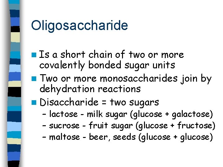 Oligosaccharide n Is a short chain of two or more covalently bonded sugar units