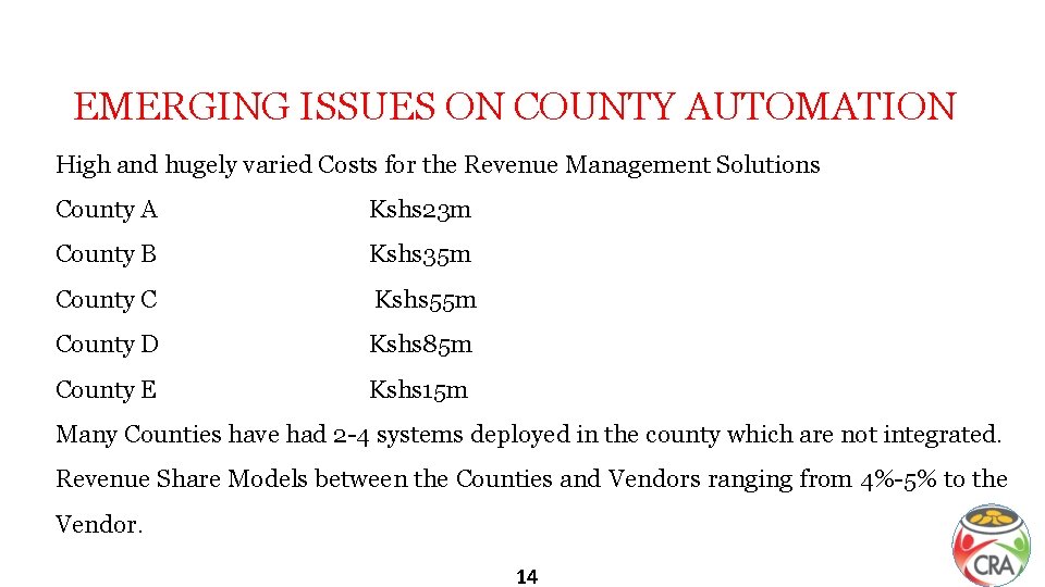 EMERGING ISSUES ON COUNTY AUTOMATION High and hugely varied Costs for the Revenue Management