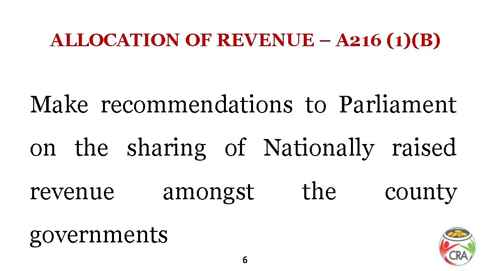 ALLOCATION OF REVENUE – A 216 (1)(B) Make recommendations to Parliament on the sharing