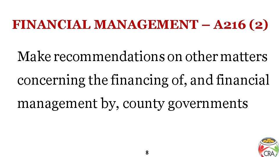 FINANCIAL MANAGEMENT – A 216 (2) Make recommendations on other matters concerning the financing