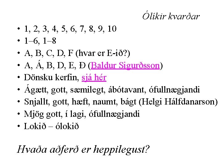 Ólíkir kvarðar • • • 1, 2, 3, 4, 5, 6, 7, 8, 9,