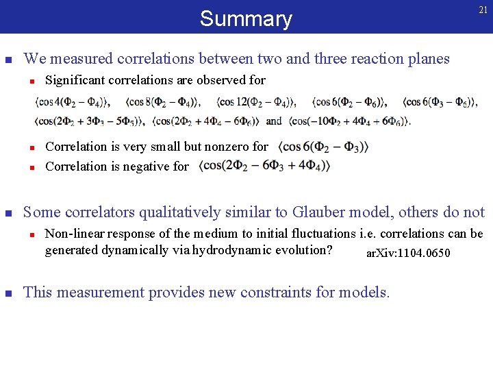 Summary n We measured correlations between two and three reaction planes n n Significant