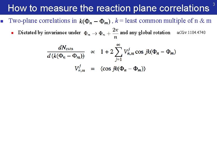 How to measure the reaction plane correlations n Two-plane correlations in n Dictated by