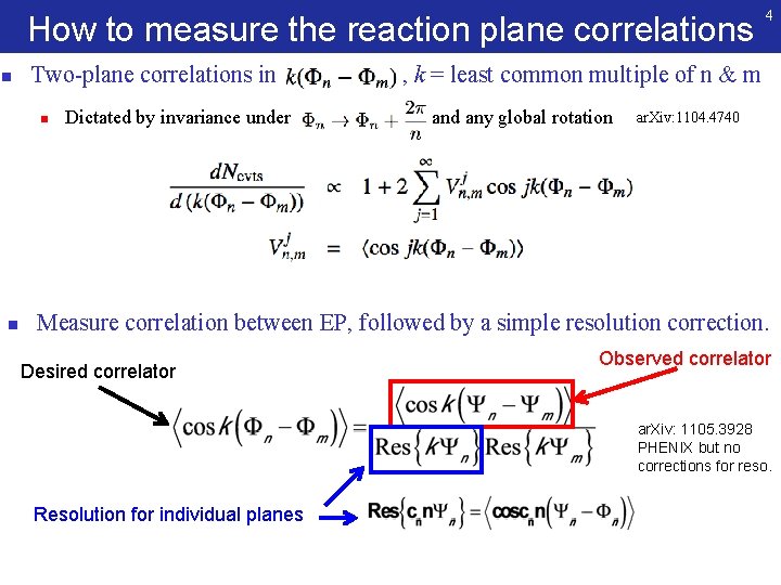 How to measure the reaction plane correlations n Two-plane correlations in n n Dictated