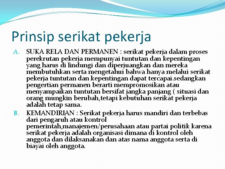 Prinsip serikat pekerja A. SUKA RELA DAN PERMANEN : serikat pekerja dalam proses perekrutan