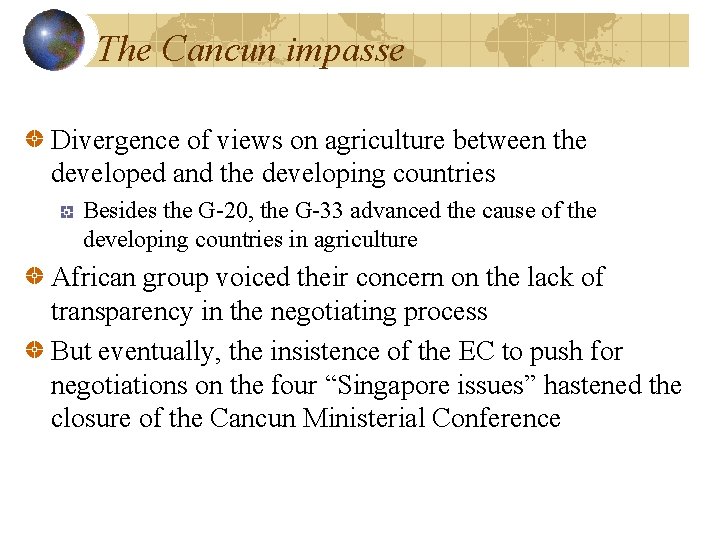 The Cancun impasse Divergence of views on agriculture between the developed and the developing