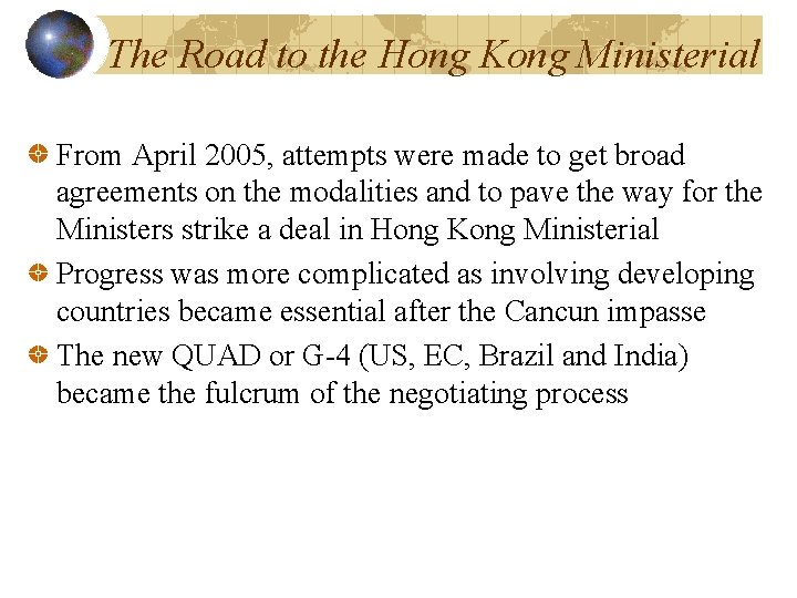 The Road to the Hong Kong Ministerial From April 2005, attempts were made to