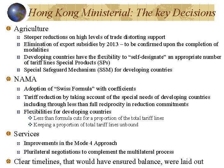 Hong Kong Ministerial: The key Decisions Agriculture Steeper reductions on high levels of trade
