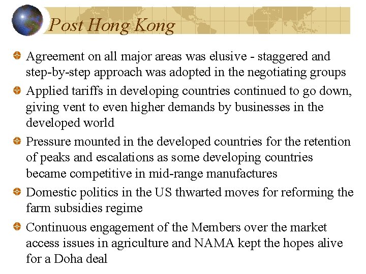 Post Hong Kong Agreement on all major areas was elusive - staggered and step-by-step
