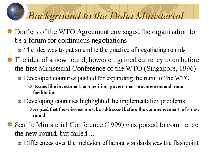 Background to the Doha Ministerial Drafters of the WTO Agreement envisaged the organisation to