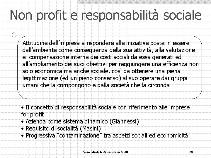 Non profit e responsabilità sociale Attitudine dell’impresa a rispondere alle iniziative poste in essere