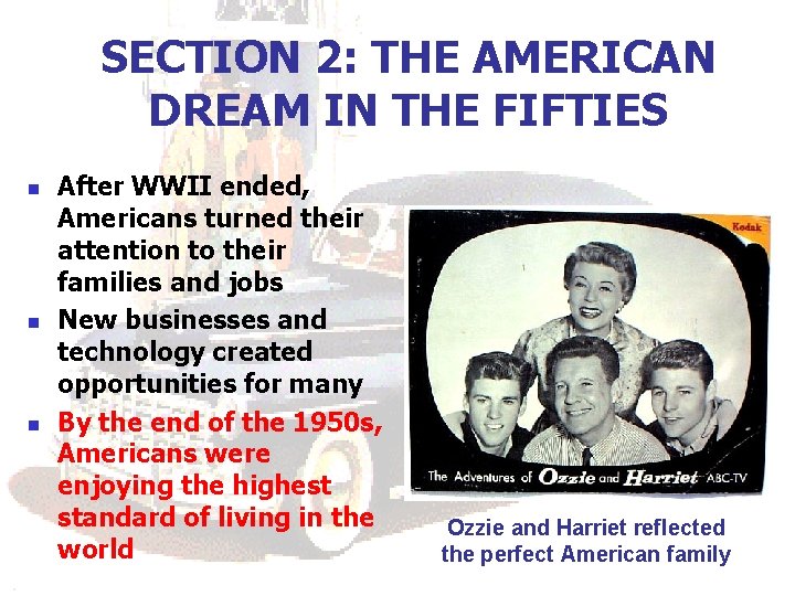 SECTION 2: THE AMERICAN DREAM IN THE FIFTIES n n n After WWII ended,