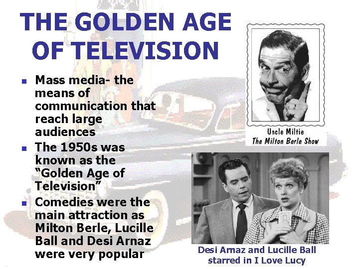 THE GOLDEN AGE OF TELEVISION n n n Mass media- the means of communication