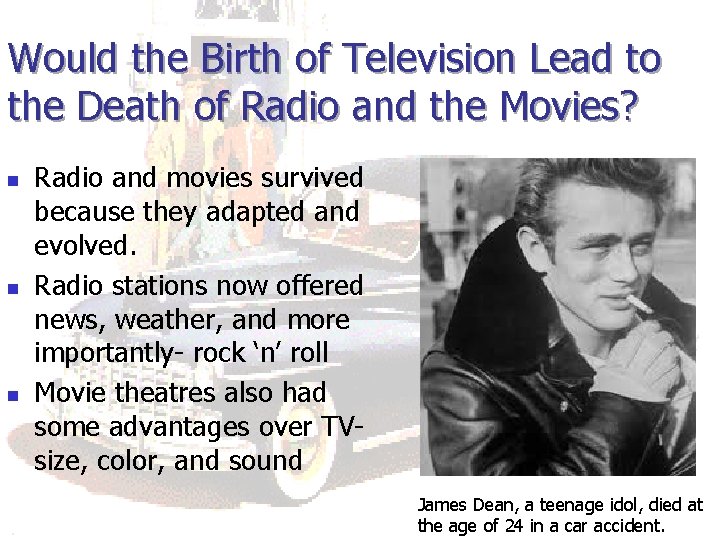 Would the Birth of Television Lead to the Death of Radio and the Movies?