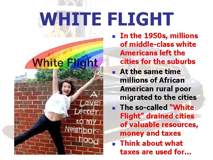 WHITE FLIGHT n n In the 1950 s, millions of middle-class white Americans left