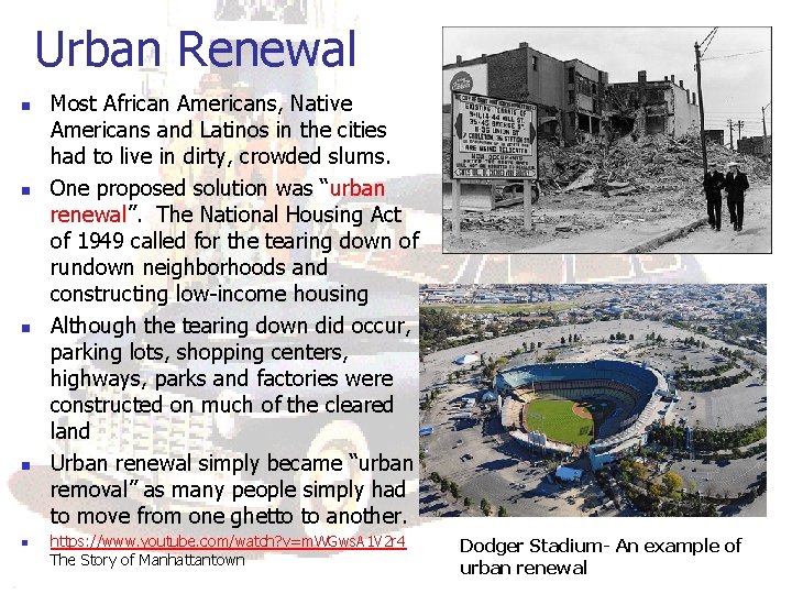 Urban Renewal n n n Most African Americans, Native Americans and Latinos in the