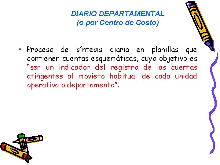 DIARIO DEPARTAMENTAL (o por Centro de Costo) • Proceso de síntesis diaria en planillas