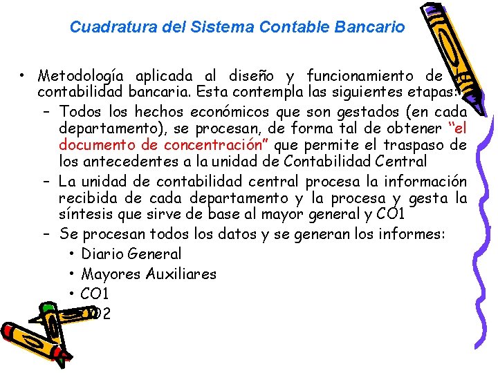 Cuadratura del Sistema Contable Bancario • Metodología aplicada al diseño y funcionamiento de la