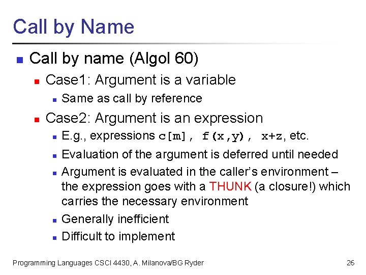 Call by Name n Call by name (Algol 60) n Case 1: Argument is