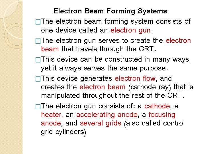 Electron Beam Forming Systems �The electron beam forming system consists of one device called