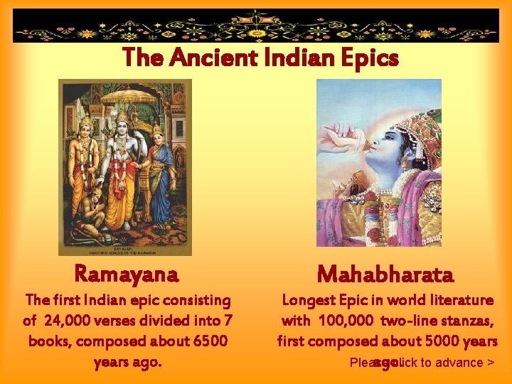 The Ancient Indian Epics Ramayana Mahabharata The first Indian epic consisting of 24, 000