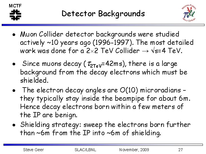 MCTF Detector Backgrounds Muon Collider detector backgrounds were studied actively ~10 years ago (1996